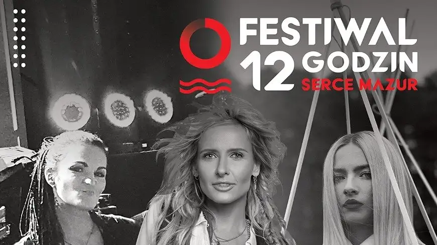 Festiwal 12 Godzin - Serce Mazur już 25 lipca w Mrągowie